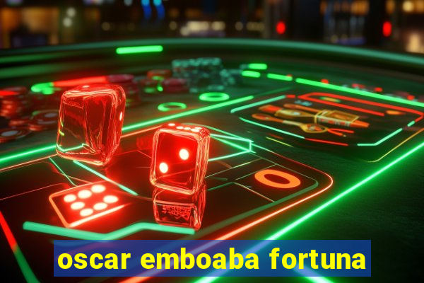 oscar emboaba fortuna